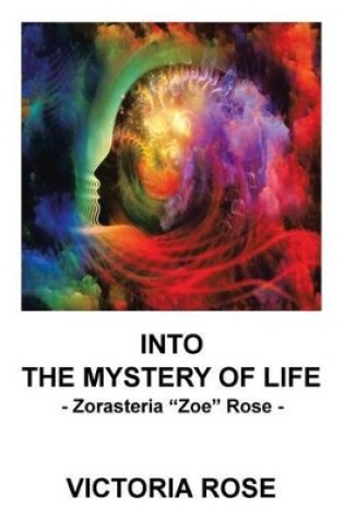 Cover of Into the Mystery of Life