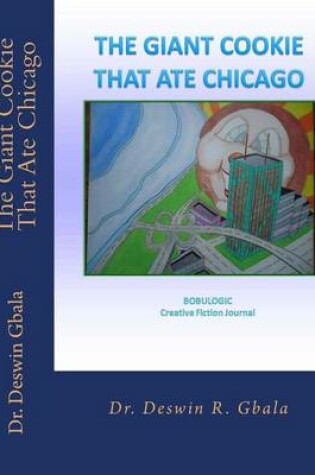 Cover of The Giant Cookie That Ate Chicago