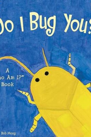 Cover of Do I Bug You?