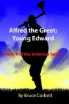 Book cover for Alfred the Great; Young Edward