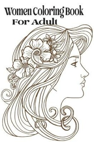 Cover of Women Coloring Book for Adult