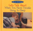 Cover of Let's Talk about When You Have Trouble Going to Sleep