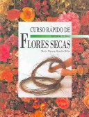 Book cover for Curso Rapido de Flores Secas