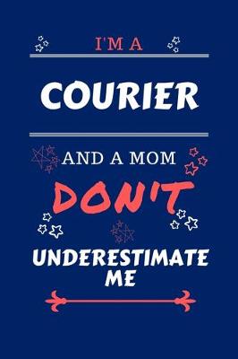 Book cover for I'm A Courier And A Mom Don't Underestimate Me