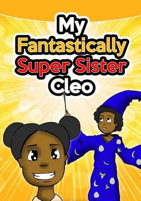 Book cover for My Fantastically Super Sister Cleo