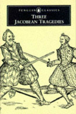 Cover of Three Jacobean Tragedies