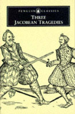 Book cover for Three Jacobean Tragedies