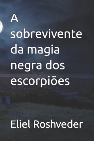 Cover of A sobrevivente da magia negra dos escorpiões