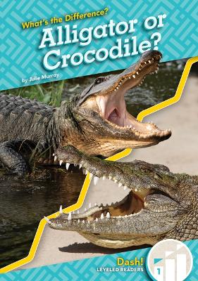 Cover of Alligator or Crocodile?