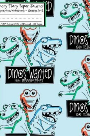 Cover of DINOS WANTED Primary Story Paper Journal