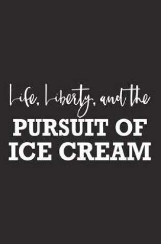 Cover of Life Liberty and the Pursuit of Ice Cream