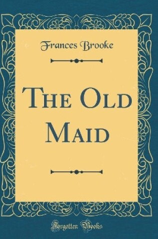 Cover of The Old Maid (Classic Reprint)