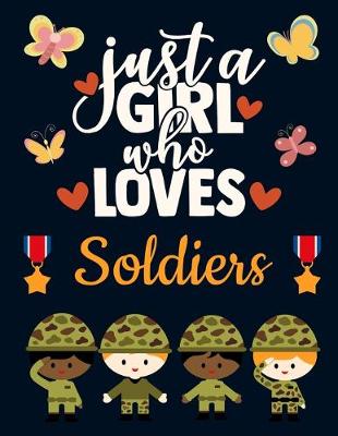 Book cover for Just a Girl Who Loves Soldiers