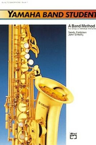 Cover of Yamaha Band Student Book 1 - Alto Saxophone