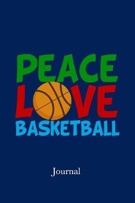 Book cover for Peace Love Basketball Journal