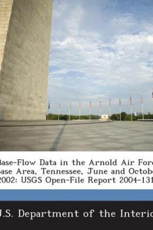 Cover of Base-Flow Data in the Arnold Air Force Base Area, Tennessee, June and October 2002