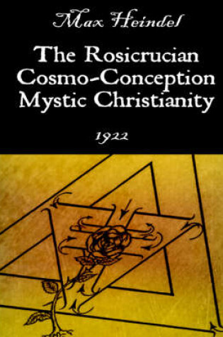 Cover of The Rosicrucian Cosmo-Conception Mystic Christianity