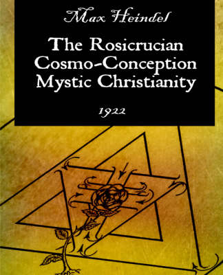 Book cover for The Rosicrucian Cosmo-Conception Mystic Christianity