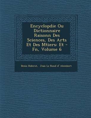 Book cover for Encyclop Die Ou Dictionnaire Raisonn Des Sciences, Des Arts Et Des M Tiers