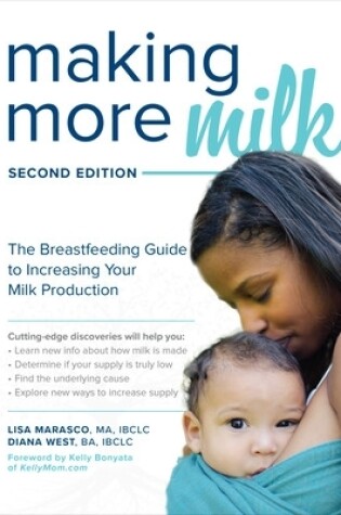 Cover of Making More Milk: The Breastfeeding Guide to Increasing Your Milk Production, Second Edition