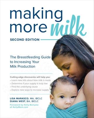 Book cover for Making More Milk: The Breastfeeding Guide to Increasing Your Milk Production, Second Edition