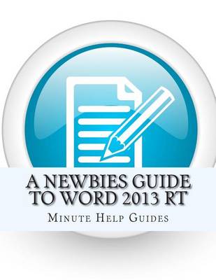 Book cover for A Newbies Guide to Word 2013 RT