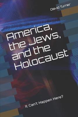 Book cover for America, the Jews, and the Holocaust