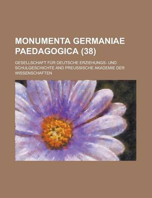 Book cover for Monumenta Germaniae Paedagogica (38 )