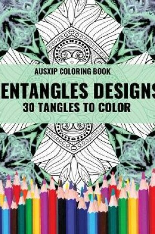 Cover of Zentangles Designs 30 Tangles to Color