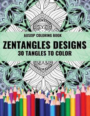 Book cover for Zentangles Designs 30 Tangles to Color