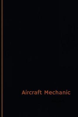 Book cover for Aircraft Mechanic Log (Logbook, Journal - 120 pages, 6 x 9 inches)