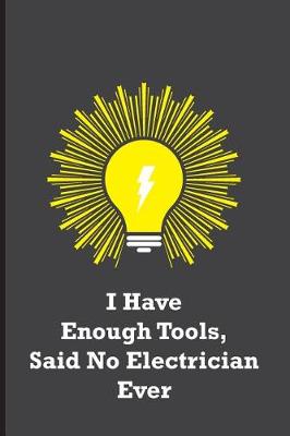 Book cover for I Have Enough Tools, Said No Electrician Ever