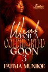 Book cover for Weak For A Coldhearted Goon 3