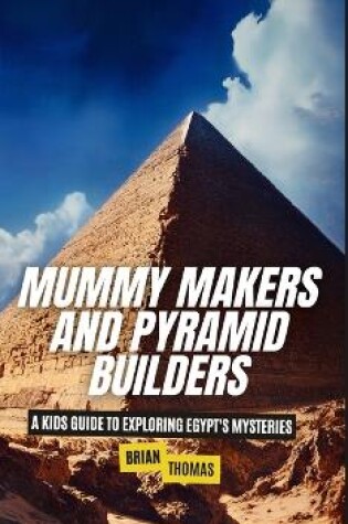 Cover of Mummy Makers and Pyramid Builders