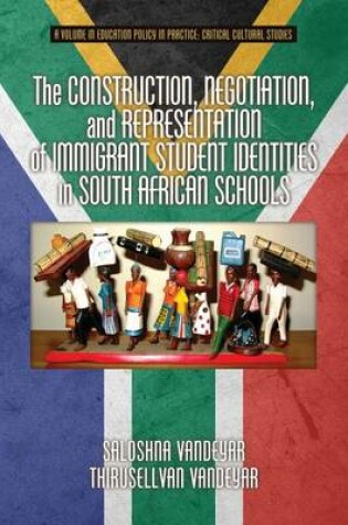 Cover of The Construction, Negotiation, and Representation of Immigrant Student Identities in South African Schools