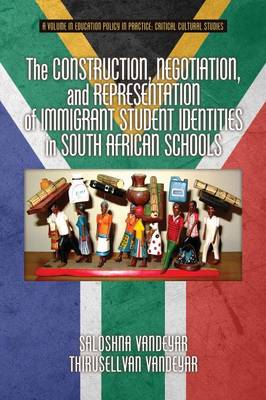 Cover of The Construction, Negotiation, and Representation of Immigrant Student Identities in South African Schools