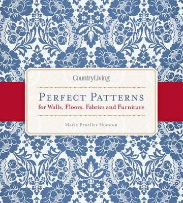 Cover of Country Living Perfect Patterns for Walls, Floors, Fabrics and Furniture