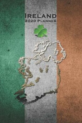 Cover of Ireland 2020 Planner Monthly & Weekly Calendar Notebook