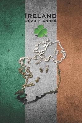 Book cover for Ireland 2020 Planner Monthly & Weekly Calendar Notebook