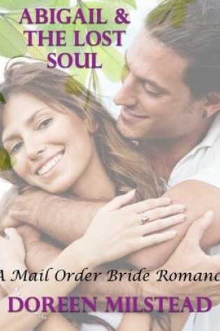 Cover of Abigail & the Lost Soul: A Mail Order Bride Romance