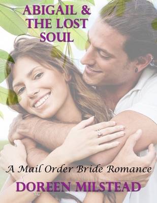 Book cover for Abigail & the Lost Soul: A Mail Order Bride Romance