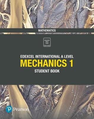 Cover of Pearson Edexcel International A Level Mathematics Mechanics 1 Student Book