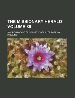 Book cover for The Missionary Herald Volume 89