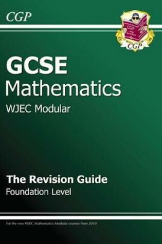 Cover of GCSE Maths WJEC Modular Revision Guide - Foundation