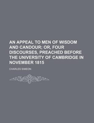 Book cover for An Appeal to Men of Wisdom and Candour; Or, Four Discourses, Preached Before the University of Cambridge in November 1815