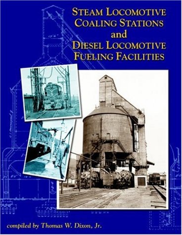 Book cover for Steam Locomotive Coaling Stations and Diesel Locomotive Fueling Facilities