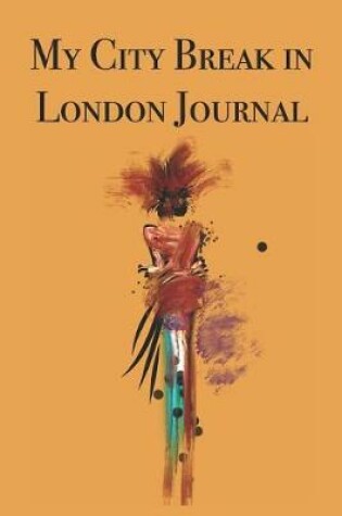 Cover of My City Break in London Journal