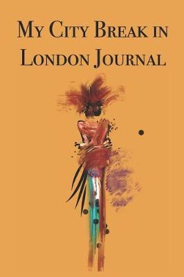 Book cover for My City Break in London Journal