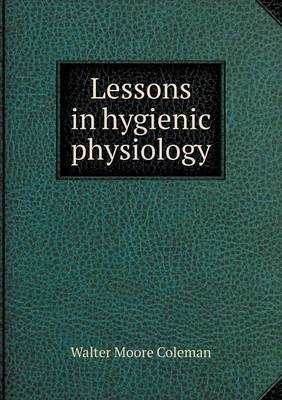 Book cover for Lessons in hygienic physiology