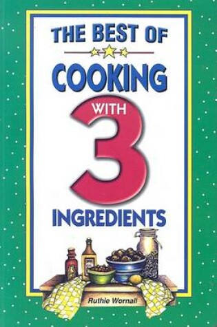 Cover of The Best of Cooking with 3 Ingredients